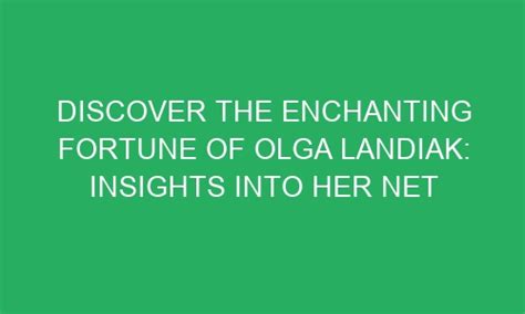 Life of Olga: Insights into her personal world