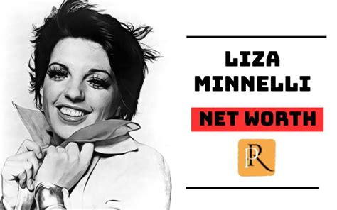 Liza Minnelli's Net Worth and Assets