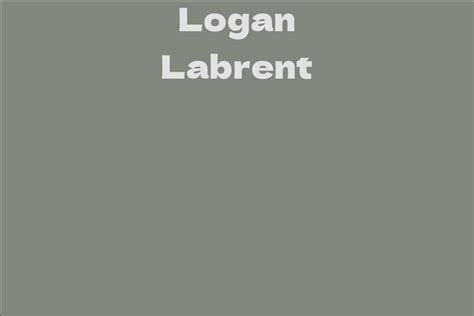 Logan Labrent's Net Worth Unveiled