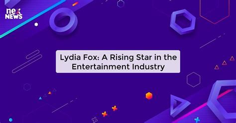 Lydia Fox: A Rising Star in Hollywood