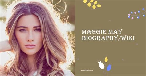 Maggie May Biography