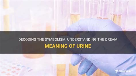 Methods for Analyzing and Decoding Dreams: Exploring the Significance of Urine Symbols