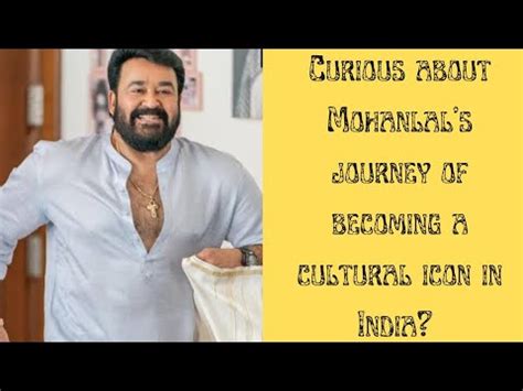 Mohanlal's Legacy and Contribution to Indian Cinema