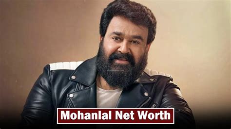 Mohanlal's Net Worth and Assets