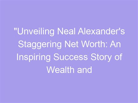 Net Worth: An Inspiring Success Story