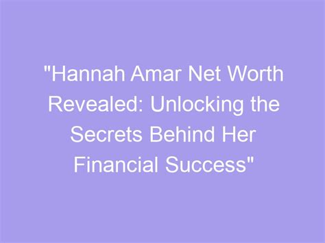 Net Worth: Hannah's Financial Success