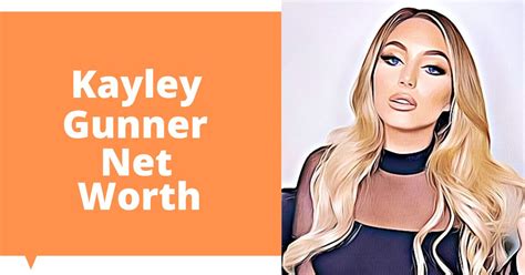 Net Worth: Kayley's Success Story