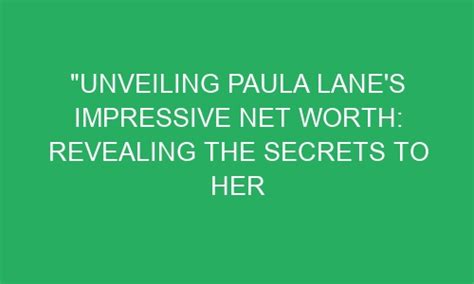 Net Worth: Paula Lane's Success in Hollywood