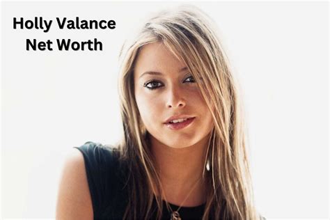 Net Worth and Financial Success of Holly Valentine