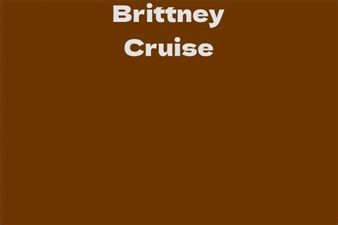 Net Worth of Brittney Cruise