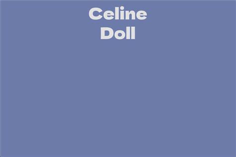 Net Worth of Celine Doll