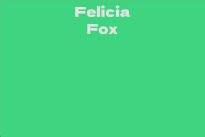 Net Worth of Felicia Fox