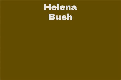 Net Worth of Helena Bush