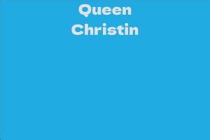 Net Worth of Queen Christin: How She Built Her Fortune