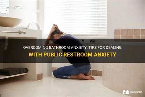 Overcoming Bathroom Anxieties: Strategies for a Relaxing Experience