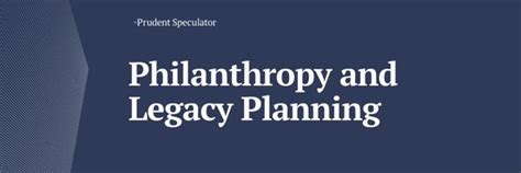 Philanthropy and Legacy