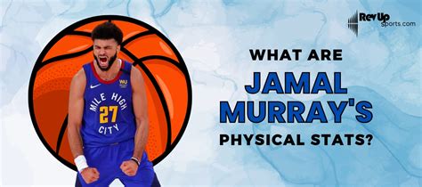 Physical Attributes of Jamal Murray