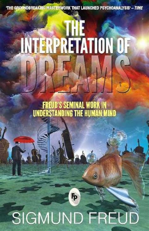 Psychological Interpretation of Dreams: Unconscious Desires