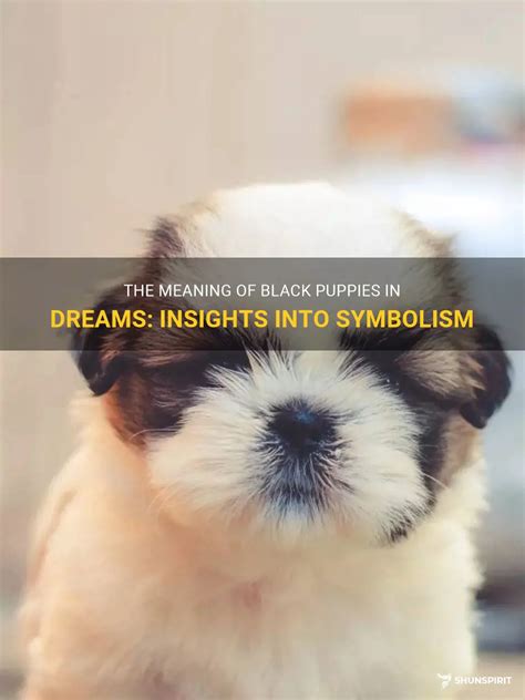 Puppy Dreams: Exploring the Symbolism of Young Canines