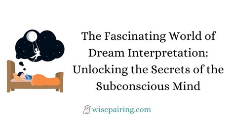 Revolutionizing Dream Interpretation: Unlocking the Secrets of the Subconscious Mind