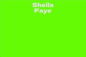 Sheila Faye: Net Worth and Earnings