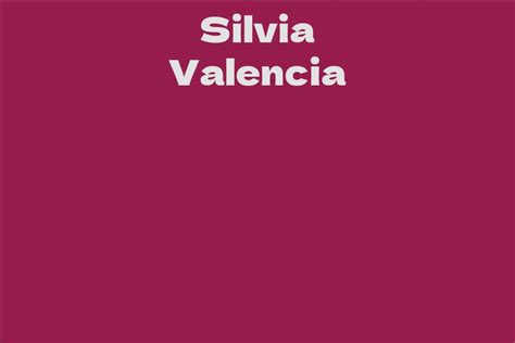 Silvia Valencia Biography