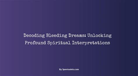 Spiritual and Cultural Interpretations of Bleeding Dreams: Insights from Various Belief Systems