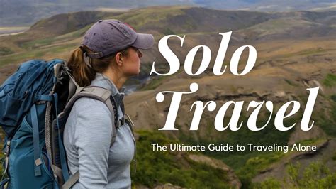 Stay Safe: Tips for Traveling Solo or in a Group