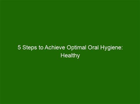 Steps to Achieve Optimal Oral Hygiene