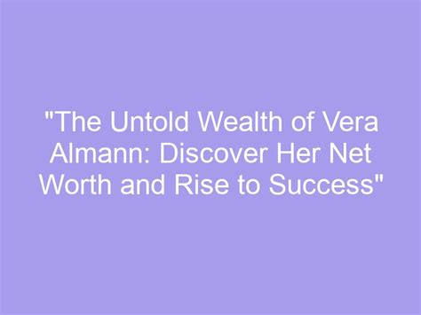 Success and Wealth of Vera Baby