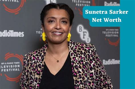 Sunetra Sarker Net Worth