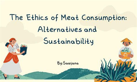 Sustainable Meat Consumption: Making Ethical Choices for Meat Enthusiasts