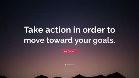 Taking Action: Making the Necessary Moves Towards Your Goal