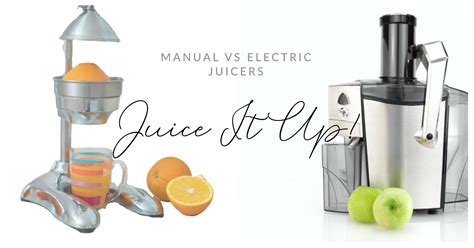 The Art of Extracting the Goodness: Manual vs. Electric Juicers