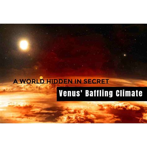 The Baffling Weather Patterns of Venus