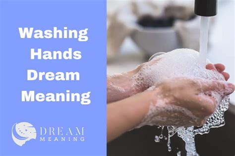 The Cleansing Connotation of Washing Stained Hands in Dreams