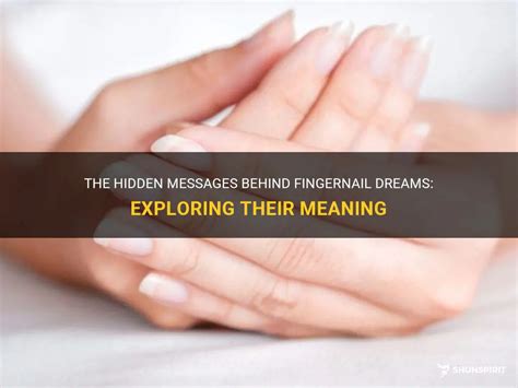 The Fascinating Dream of a Vanishing Fingernail: Exploring its Significance