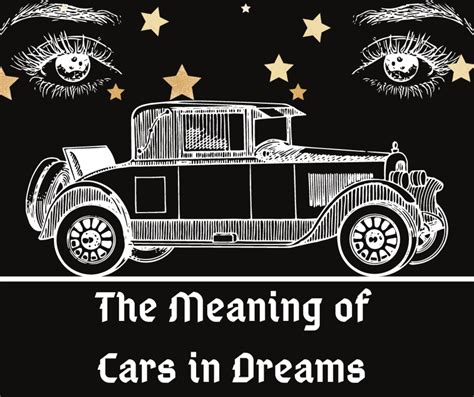 The Fascinating Symbolism of Automobiles in Dreams