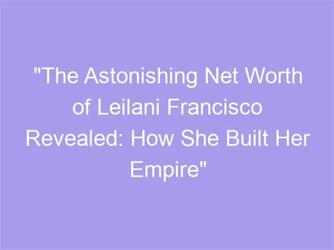 The Financial Empire of Leilani Gold