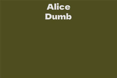 The Impact of Alice Dumb's Influence