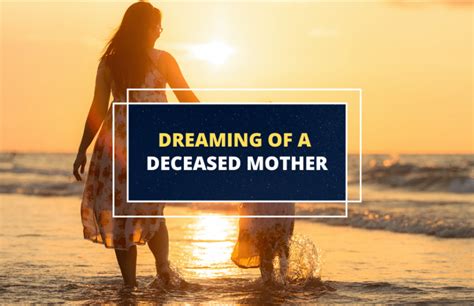 The Impact of Dreaming About a Deceased Mother on Emotional Well-being