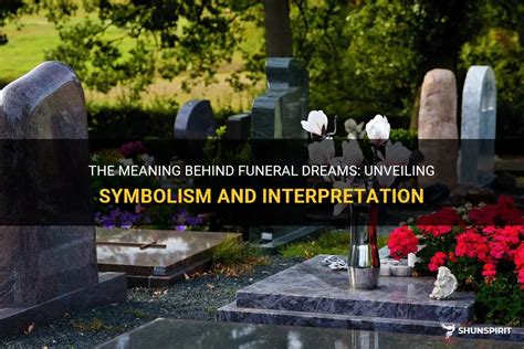 The Importance of Funeral Symbolism in Dreams