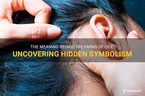 The Interpretation of Dreaming about Hair Lice: Unraveling the Symbolism