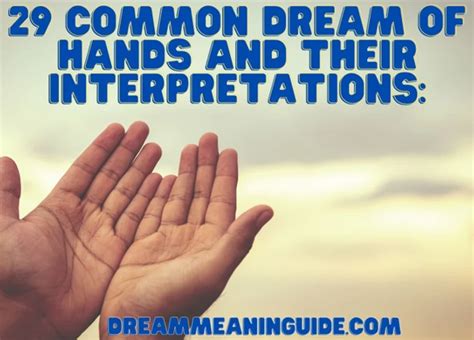 The Meaning of Deformed Hands in Deciphering the Symbolism of Dreams