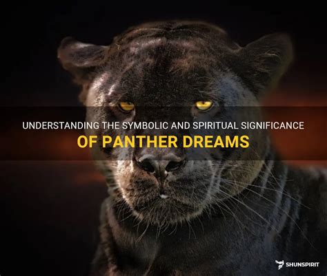 The Mysterious Panther: Deciphering Its Symbolism and Significance