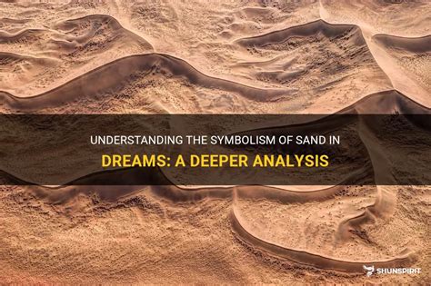 The Mysterious Significance of Sand in Dreams