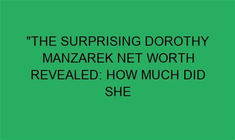 The Net Worth of Dorothy Bank Revealed