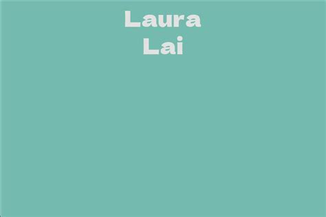 The Net Worth of Laura Lai