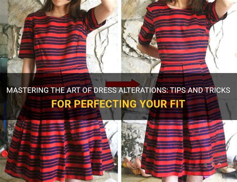 The Perfect Fit: Tips and Tricks for Alterations and Customizations