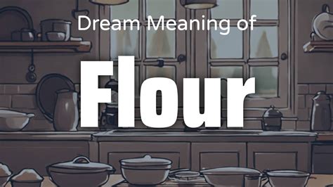 The Psychological Interpretation of Accidental Flour Disasters